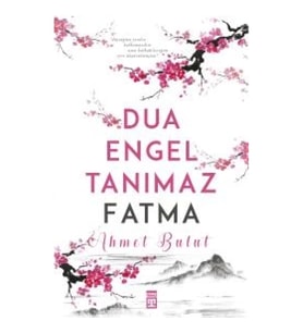 Dua Engel Tanımaz - Fatma