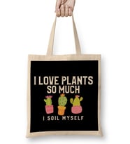I Love Plants So Much I Soil Myself Gardening Pun , Bez Çanta Uzun Saplı