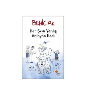 Her Şeyi Yanlış Anlayan Kedi Behiç Ak Günışığı Kitaplığı