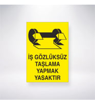 İş Gözlüksüz Taşlama Yapmak Yasaktır 21x28 Arkası Yapışkanlı Levha