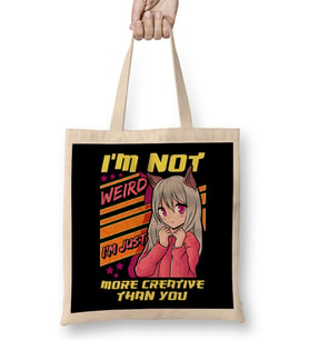 I m Not Weird I m Just More Creative Than You Bez Çanta Uzun Saplı
