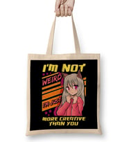 I m Not Weird I m Just More Creative Than You Bez Çanta Uzun Saplı