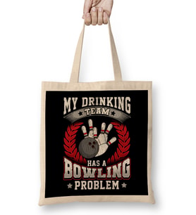 My Drinking Team Has A Bowling Problem Bowlers Pun Bez Çanta Uzun Saplı
