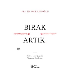 Bırak Artık Selen Baranoğlu Doğan Novus