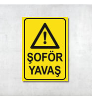 Şoför Yavaş Uyarı Tabelası - 20x28 cm MDF Dekoratif Levha