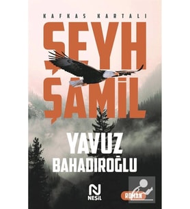 Şeyh Şamil Yavuz Bahadıroğlu Nesil Basım