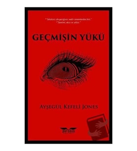 Geçmişin Yükü / Perseus Yayınevi / Ayşegül Kefeli Jones