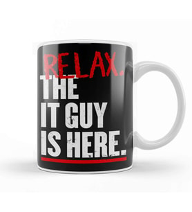 Relax The It Guy Is Here Kupa Bardak Porselen