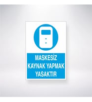 Maskesiz Kaynak Yapmak Yasaktır 21x35 Arkası Yapışkanlı Levha