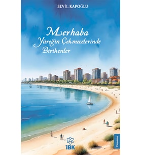 Merhaba, Yüreğin Çekmecelerinde Birikenler