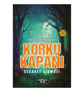 Korku Kapanı-Cesaret Çıkmazı