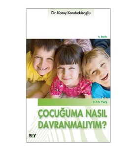 Çocuğuma Nasıl Davranmalıyım?