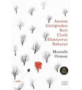 Annem Gittiğinden Beri Çiçek Ekmiyoruz Bahçeye