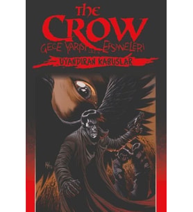 The Crow Gece Yarısı Efsaneleri Cilt 4 - Uyandıran Kabuslar
