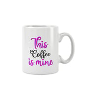 This Coffee Is My Mine Baskılı Kupa Bardak