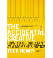 The Accidental Creative: How To Be Brilliant At A Moment'S Notice