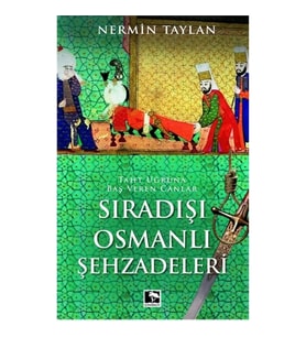 Sıradışı Osmanlı Şehzadeleri