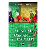 Sıradışı Osmanlı Şehzadeleri