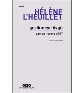 Gecikmeye Övgü - Zaman Nereye Gitti?