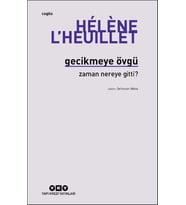 Gecikmeye Övgü - Zaman Nereye Gitti?