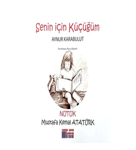 Senin İçin Küçüğüm - Nutuk