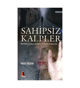 Sahipsiz Kalpler - Beyoğlu ndan Gerçek Yaşam Öyküleri