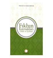 Fıkhın Kaynakları - Nass ve İçtihat