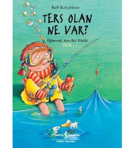 Ters Olan Ne Var? Eğlenceli Ara-Bul Kitabı Tatil!