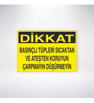 Basınçlı Tüpleri Isı ve Ateşten Koruyun Çarpmayın Düşürmeyin 21x28 Arkası Yapışkanlı Levha