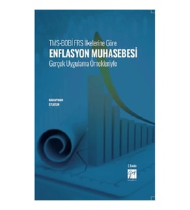 TMS-BOBİ FRS İlkelerine Göre Enflasyon Muhasebesi Gerçek Uygulama Örnekleriyle