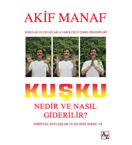 Kuşku Nedir ve Nasıl Giderilir? -Akif Manaf