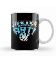 Stand Back I m About To Art Funny Artist Pun Kupa Bardak Porselen