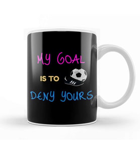 My Goal Is To Deny Yours Goalkeeper Kupa Bardak Porselen