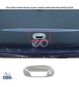 FİAT DOBLO KROM BAGAJ AÇMA 2 PARÇA 2000-2010 Arası P.Çelik