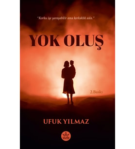 Yok Oluş / Ufuk Yılmaz