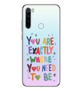 Redmi Note 8 Uyumlu You Are Exactly Where You Need To Be Desenli Şeffaf Telefon Kılıfı