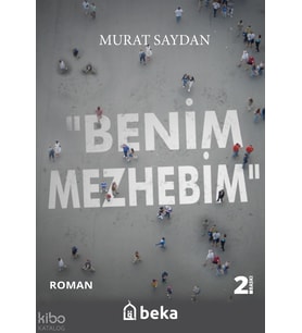 Benim Mezhebim Beka Yayınları Murat Saydan Kitapları ve Eserleri Beka Kitap