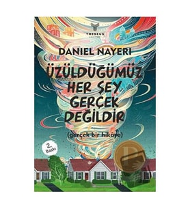 Üzüldüğümüz Her Şey Gerçek Değildir / Theseus Yayınevi / Daniel Nayeri