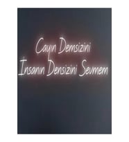 Çayın Demsizini İnsanın Densizini Sevmem Yazılı Neon Tabela