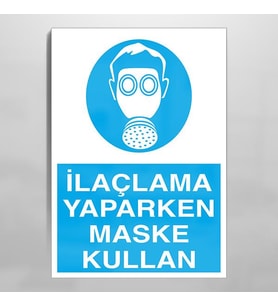 İlaçlama Yaparken Maske Kullan Uyarı Levhası 70x100cm (Karışık)