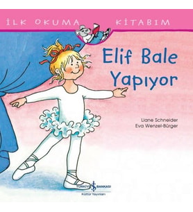 Elif Bale Yapıyor - İlk Okuma Kitabım