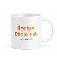 İsme Özel İleriye Dönük Bak Yazılı Kupa Bardak Motivasyon Hediye