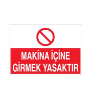 Makina İçine Girmek Yasaktır Uyarı Levhası 20x30cm (Karışık)