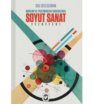 Modern ve Postmodern Dönemlerde Soyut Sanat Felsefesi