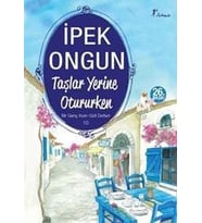 Artemis - Taşlar Yerine Otururken - İpek Ongun