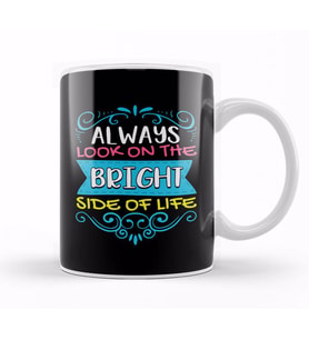 Always Look On The Bright Side Of Life Positivity Kupa Bardak Porselen