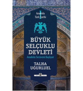 BÜYÜK SELÇUKLU DEVLETİ  TALHA UĞURLUEL  TİMAŞ