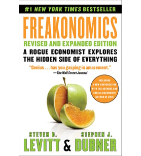 Freakonomics Revised And Expanded Edition: A Rogue Economist Explores The Hidden Side Of Everything