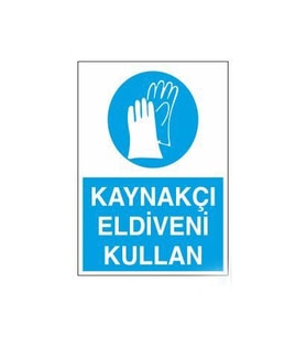 Kaynakçı Eldiveni Kullan Uyarı Levhası 70x100cm (Karışık)