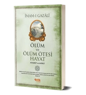 Ölüm Ve Ölüm Ötesi Hayat İmamı Gazali Çelik Yayın